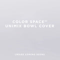 Unimix Bowl Lid